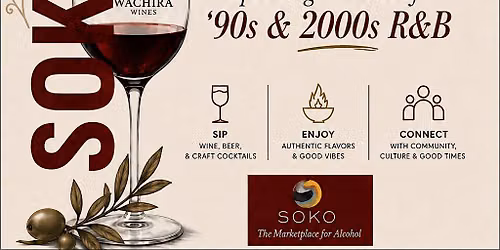 SOKO KORNER Saturdays | \u201990s & 2000s R&B, Food, Wine & Community