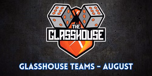 Glasshouse Teams - August