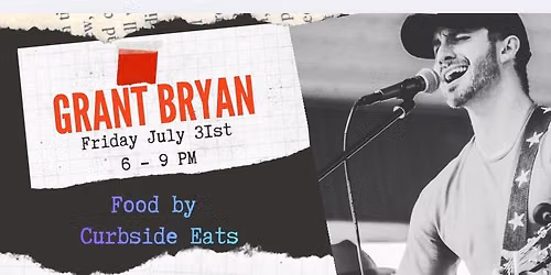Music with Grant Bryan and food by Curbside Eats