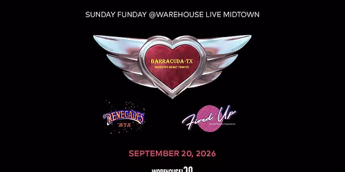 BARRACUDA-TX, RENEGADES, FIRED UP at Warehouse Live Midtown Sunday September 20, 2026