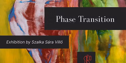 Phase Transition Exhibition by Szalka S\u00e1ra Vill\u0151 at The Red Door