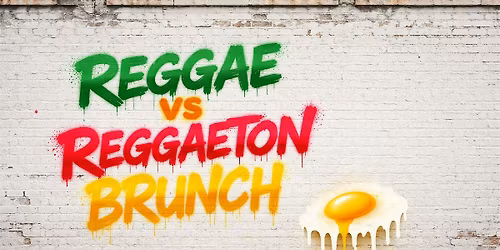Reggae vs Reggaeton Brunch - El Chingon Fort Worth