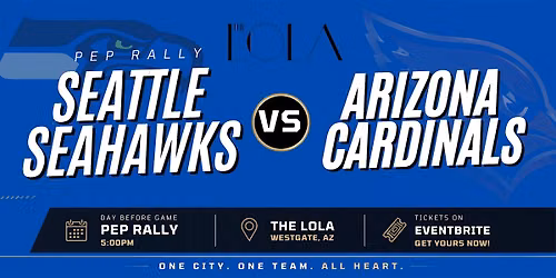 Arizona Cardinals vs. Seattle Seahawks Pep Rally at The LOLA
