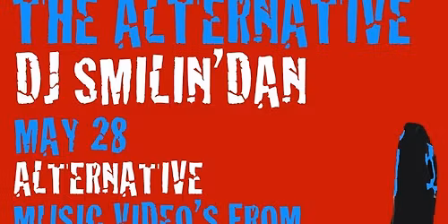 The Alternative: 80s, 90s, and 00s Alt night w\/ DJ Smilin' Dan