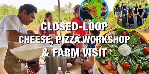 Closed-loop Cheese, Pizza Workshop & Farm Visit