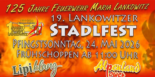 19. Lankowitzer Stadlfest \u2013 125 Jahre Feuerwehr Maria Lankowitz