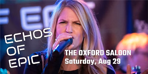 Echos of Epic at The Oxford Saloon