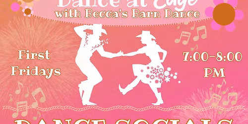 First Fridays Dance Socials at The Edge with Becca's Barn Dance