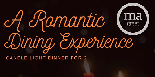 Candle light dinner @ MaGreet