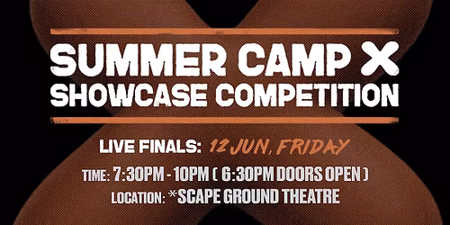 SUMMER CAMP X SHOWCASE COMPETITION
