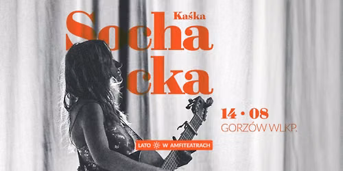 Ka\u015bka Sochacka | Lato \u263c w Amfiteatrach | Gorz\u00f3w Wielkopolski