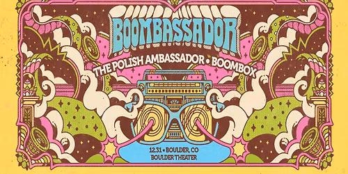 Boombassador (NYE!) The Polish Ambassador & BoomBox | Boulder Theater