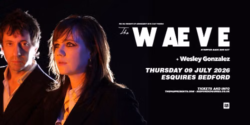 The Waeve + Wesley Gonzalez | Bedford