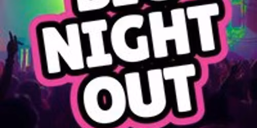 The BIG NIGHT OUT - 90s & 00s Watson Hall, Tewkesbury