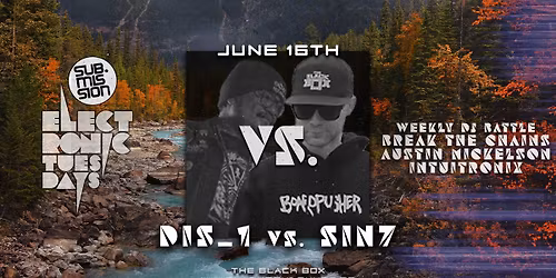 Sub.mission Electronic Tuesdays: DiS_1 vs. Sin7. Weekly DJ Battle