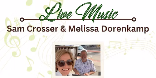 Friday Live Music - Sam Crosser & Melissa Dorenkamp