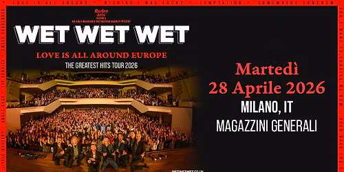 Wet Wet Wet | Love Is All Around Europe - The Greatest Hits Tour 2026 | Live in Milan