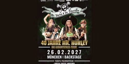MR. HURLEY & DIE PULVERAFFEN | 40 JAHRE MR. HURLEY \u2013 DIE GEBURTSTAGSTOUR | BACKSTAGE M\u00dcNCHEN 2027