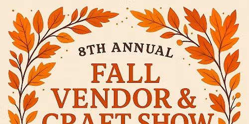 8th Annual Fall Craft & Vendor Show