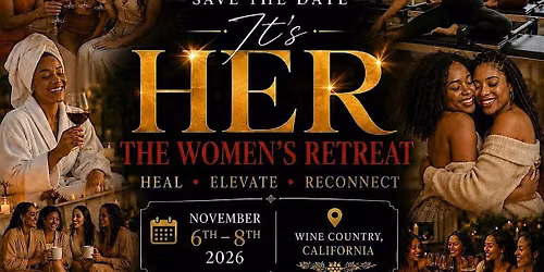 IT\u2019S HER \u2014 THE WOMEN\u2019S RETREAT
