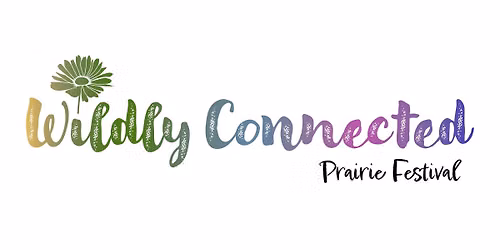 Wildly Connected Prairie Festival
