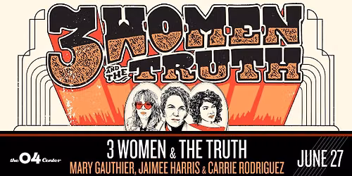 An Evening with Three Women and The Truth ft. Mary Gauthier, Jaimee Harris & Carrie Rodriguez | ATX