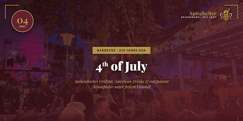 4th of July BBQ im Spitalkeller Regensburg - 250 Jahre USA