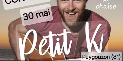 Petit K - concert intimiste - 30 mai \u00e0 Puygouzon (81)