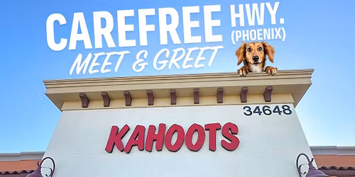 Meet & Greet at KAHOOTS Carefree HWY & I-17