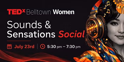 Sounds & Sensations TEDx Salon Social - July 23rd