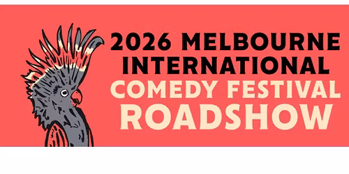 Melbourne International Comedy Festival Roadshow 2026