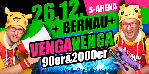 26.12. \u2605 VENGA VENGA \u2605 BERNAU (Sparkassen-Arena) \u2605 Die 90er&2000er Partyshow!