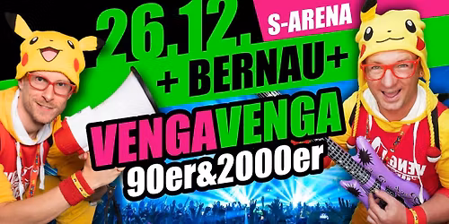 26.12. \u2605 VENGA VENGA \u2605 BERNAU (Sparkassen-Arena) \u2605 Die 90er&2000er Partyshow!