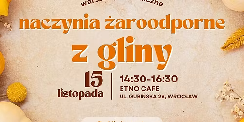 Naczynia \u017caroodporne z gliny - warsztaty w Etno Cafe