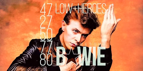 TMS BOWIE LOW + HEROES