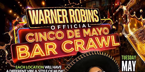 Warner Robins Cinco De Mayo Bar Crawl