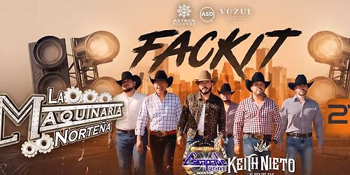 LA MAQUINARIA NORTENA , KEITH NIETO , HOUSTON