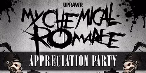 My Chemical Romance Appreciation Party \ud83d\udc80 Non-Stop My Chem Night: Songs from Every Era + Black Parade Played in FULL \ud83e\ude78 Friday 13th November 2026 UPRAWR Birmingham \ud83d\udda4 