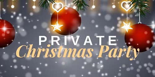 PRIVATE CHRISTMAS PARTY