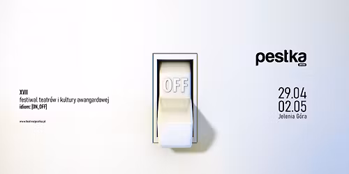 Pestka - Festiwal teatr\u00f3w i kultury awangardowej | 29.04-02.05.2026 Jelenia G\u00f3ra 