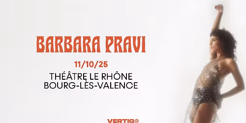 BARBARA PRAVI • Théâtre le Rhône, Bourg-lès-Valence • Samedi 11 octobre 2025