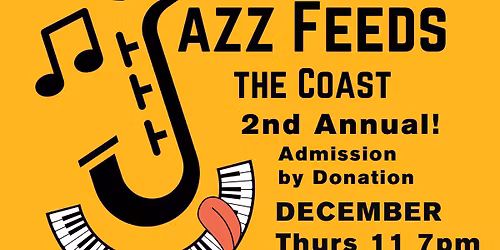 2nd ANNUAL JAZZ FEEDS THE COAST NIGHT 2 DEC 12