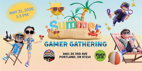 Summer Social Gamer Gathering, Sponsored by Place to B