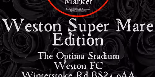 Weston Super Mare Edition: Bristol Alternative Market (December 2025)