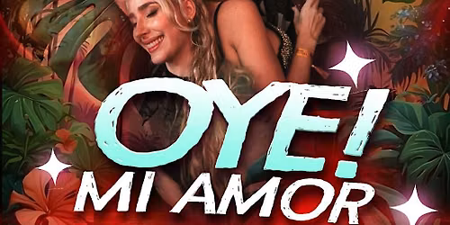 OYE MI AMOR, Latin Dance Fiesta and Live Show