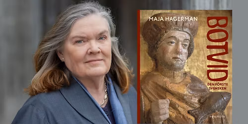 Samtal i Storkyrkan : Maja Hagerman om Botvid
