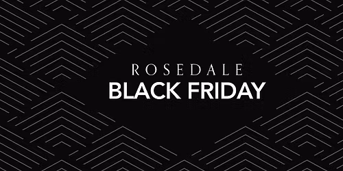 Rosedale Black Friday