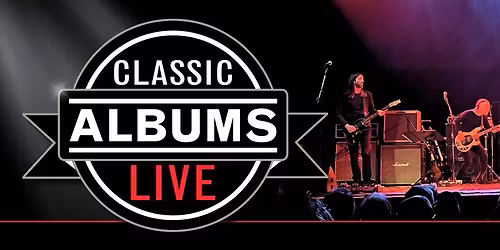 Classic Albums Live Tribute Show: Led Zeppelin - Led Zeppelin IV