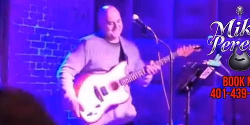 Mike Perella at the thirsty Beaver North Kingston, January 10 from 7 to 10 PM