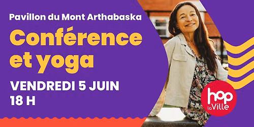 Conf\u00e9rence et s\u00e9ance de yoga avec Th\u00e9r\u00e8se Ferland 